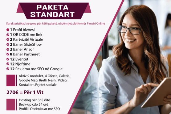 Paketa STANDART me 12 reklama = Çmimi 270€, Profil biznesi në platformën Panairi Online, Website me seo, optimizimi i website ne Google me SEO, Dyqan per shitje online 